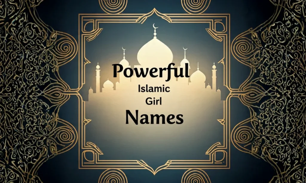 Powerful Islamic Girl Names